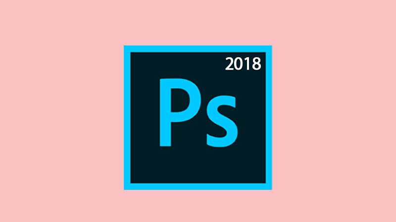 Download Adobe Photoshop CC 2018 Full Version